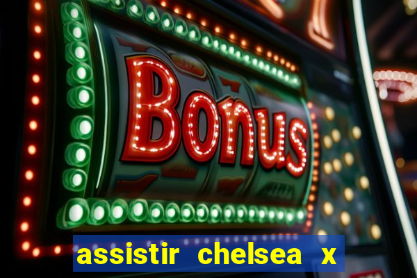 assistir chelsea x arsenal futemax